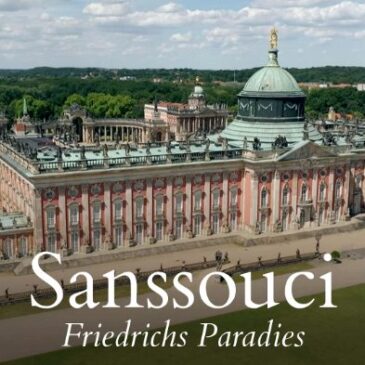 Doku: Sanssouci – Friedrichs Paradies (Arte  20:15 – 21:45 Uhr)