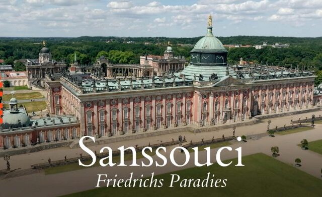 Doku: Sanssouci – Friedrichs Paradies (Arte  20:15 – 21:45 Uhr)