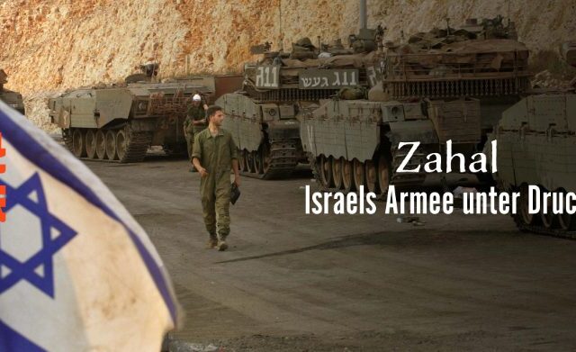 Doku: Zahal – Israels Armee unter Druck (Arte  20:15 – 21:45 Uhr)