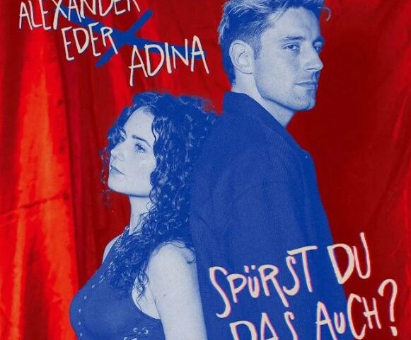 Alexander Eder & ADINA veröffentlichen neue Single “Spürst du das auch”