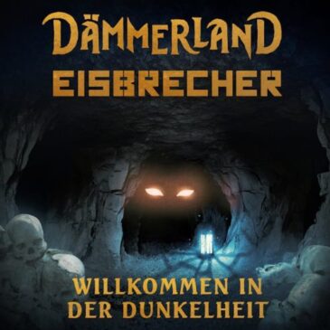 Dämmerland & Eisbrecher veröffentlichen neue Single “Willkommen in der Dunkelheit”