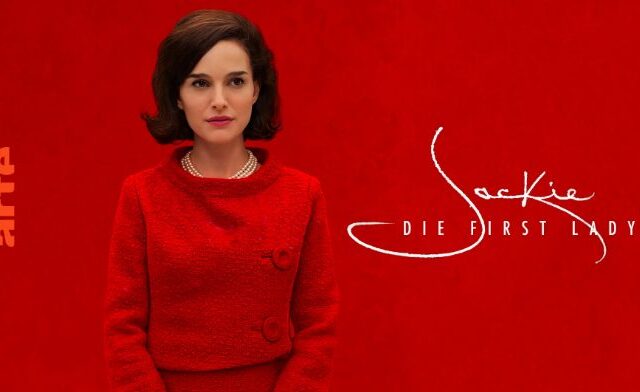 Drama: Jackie – Die First Lady (Arte  20:15 – 21:50 Uhr)
