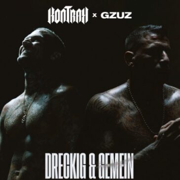 Kontra K x Gzuz veröffentlichen neue Single “Dreckig & Gemein”