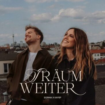 SOPHIA x KAYEF veröffentlichen neue Single “Träum weiter”