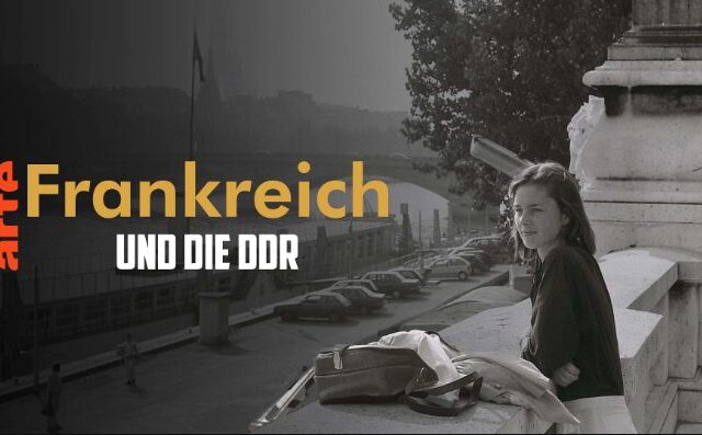 Doku: Amour fou im Kalten Krieg – Frankreich und die DDR (Arte  20:15 – 20:55 Uhr)