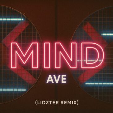 AVE veröffentlicht neue Single âMINDâ als LIDTZER REMIX