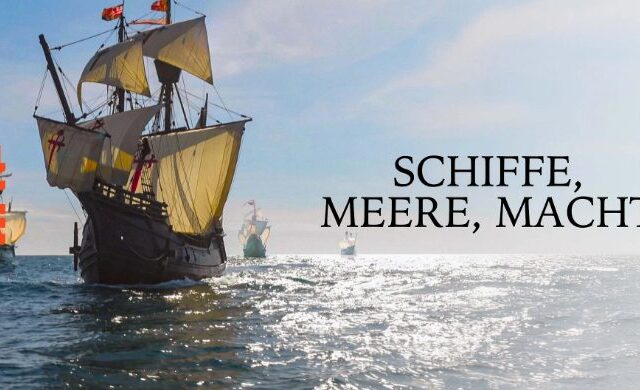 Doku: Schiffe, Meere, Macht – Beginn der Globalisierung (Arte  20:15 – 21:40 Uhr)