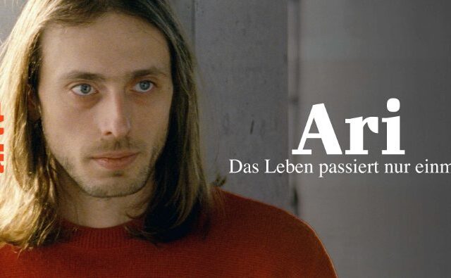 Drama: Ari – Das Leben passiert nur einmal (Arte  20:15 – 21:40 Uhr)