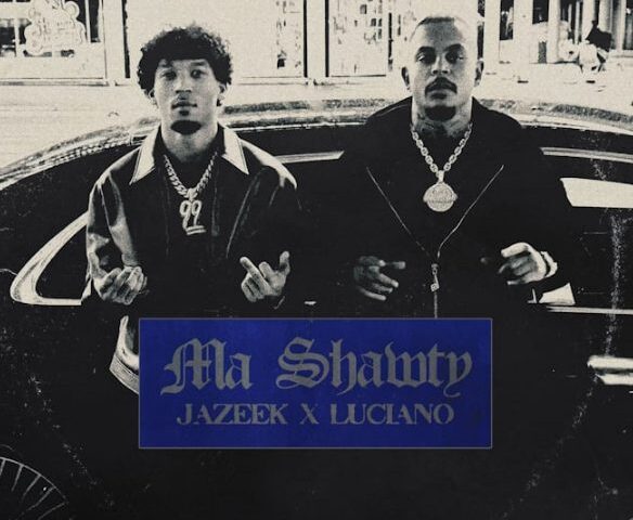 JAZEEK x Luciano veröffentlichen gemeinsame Single “My Shawty”