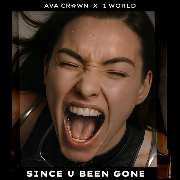 AVA CROWN x 1 World veröffentlichen neue Single „Since U Been Gone“