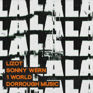 LIZOT x Sonny Wern x 1 World x Dorrough Music veröffentlichen neue Version von „Around The World (La La La)“