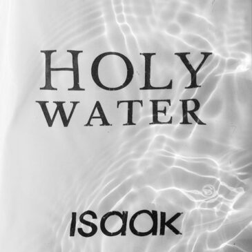 ISAAK veröffentlicht seine neue Single “Holy Water”