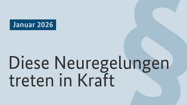 Gesetze und Regelungen aktuell (1): Was ist neu im Januar 2026?