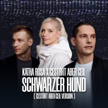Katha Rosa x Gestört aber GeiL präsentieren neue Version von „Schwarzer Hund“