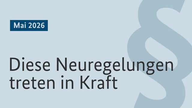 Aktuelle Gesetze und Regelungen: Was ist neu im Mai 2026?