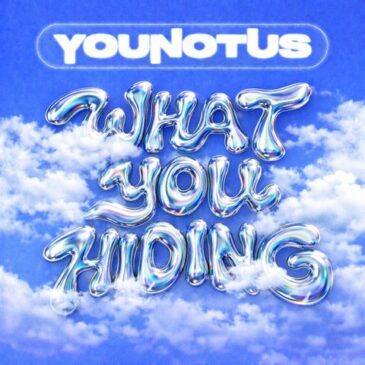 YouNotUs veröffentlichen neue Single „What You Hiding?