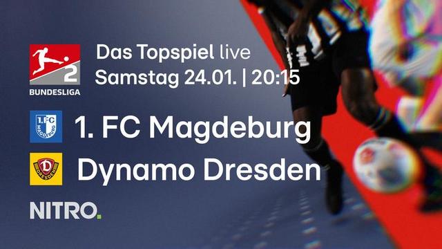 Das Zweitliga-Topspiel heute ab 20:15 Uhr bei NITRO / Elb-Clásico im Free-TV: Magdeburg fordert Dynamo Dresden