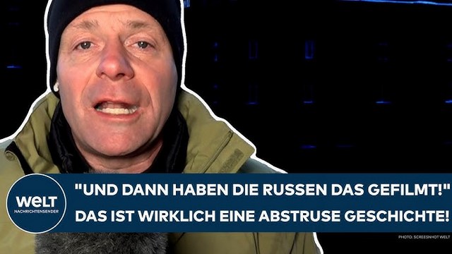 UKRAINE-KRIEG: „Und dann haben die Russen das gefilmt!“ Das ist wirklich eine abstruse Geschichte!