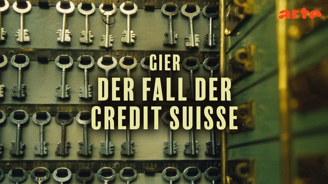 Doku: Gier – Der Fall der Credit Suisse (Arte  20:15 – 21:45 Uhr)