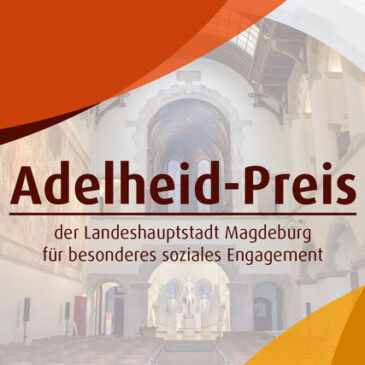 Adelheid-Preis an Michael Meyer und Waltraut Zachhuber verliehen / Höchste Auszeichnung für bürgerschaftliches Engagement in Magdeburg