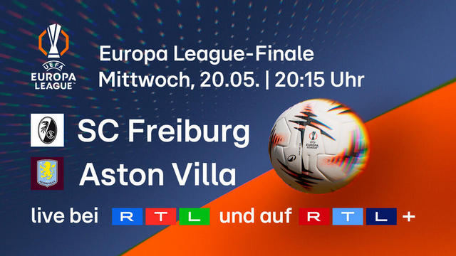 Europa League Finale: SC Freiburg gegen Aston Villa (RTL  20:15 – 00:00 Uhr)