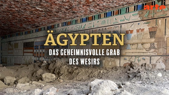 Doku: Ägypten – Das geheimnisvolle Grab des Wesirs (Arte  20:15 – 21:50 Uhr)
