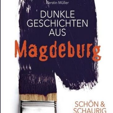 Die regionale Lesestunde: Dunkle Geschichten aus Magdeburg / Vor-Premiere heute um 16:00 Uhr in der Stadtbibliothek Magdeburg