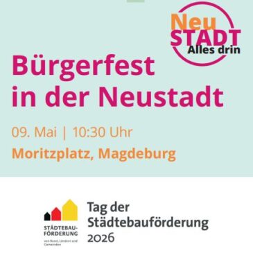 Bürgerfest und Nicolaiplatz-Einweihung:  Magdeburg eröffnet bundesweiten Tag der Städtebauförderung / Am 9. Mai ab 10.30 Uhr in der Neuen Neustadt
