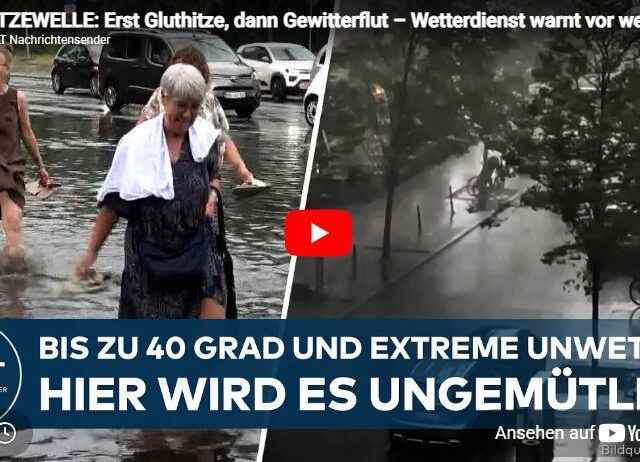HITZEWELLE: Erst Gluthitze, dann Gewitterflut – Wetterdienst warnt vor weiteren heftigen Unwettern