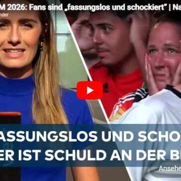 FUßBALL-WM 2026: Fans sind „fassungslos und schockiert“ | Nagelsmann unter Druck