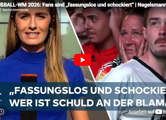 FUßBALL-WM 2026: Fans sind „fassungslos und schockiert“ | Nagelsmann unter Druck