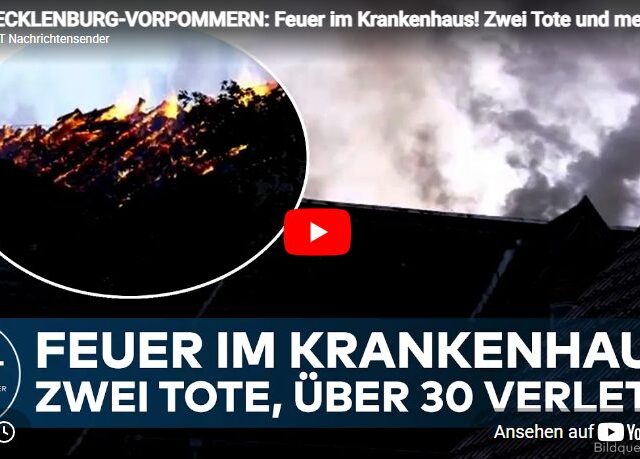 MECKLENBURG-VORPOMMERN: Feuer im Krankenhaus! Zwei Tote und mehr als 30 Verletzte in Ludwigslust
