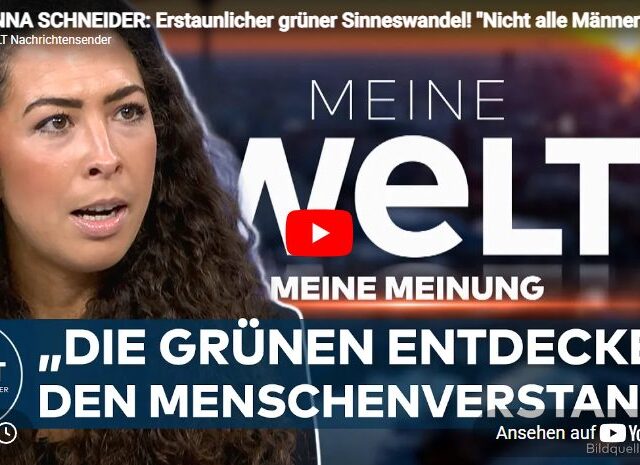 ANNA SCHNEIDER: Erstaunlicher grüner Sinneswandel! „Nicht alle Männer sind Schweine“ | Meine Meinung