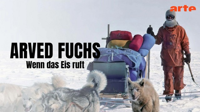 Doku: Wenn das Eis ruft – Der Abenteurer Arved Fuchs (Arte  20:15 – 20:55 Uhr)