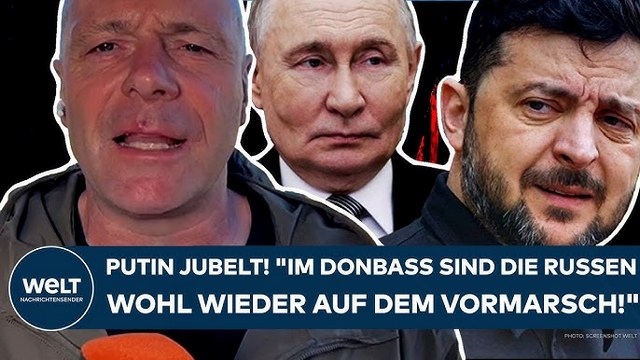 UKRAINE-KRIEG: Wladimir Putin jubelt! „Im Donbass sind die Russen wohl wieder auf dem Vormarsch!“
