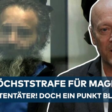 ANSCHLAG IN MAGDEBURG: Paukenschlag! Höchststrafe für Todesfahrer Taleb A. – Eine Frage bleibt offen