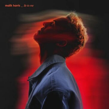 Malik Harris veröffentlicht seine neue Single “Lie To Me”