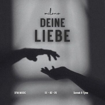 Milano veröffentlicht neue Single & Video “Deine Liebe”