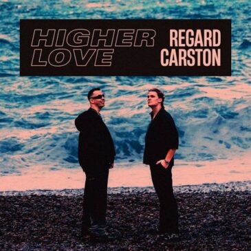 Regard & Carston veröffentlichen neue Single “Higher Love”