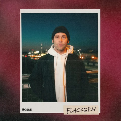 Bosse veröffentlicht neue Single “Flackern”