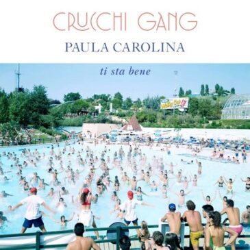 Crucchi Gang & Paula Carolina veröffentlichen neue Single „Ti sta bene“