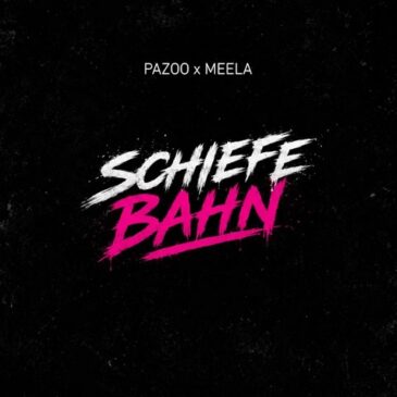 Pazoo x Meela veröffentlichen ihre neue Single “Schiefe Bahn”