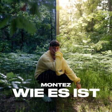 MONTEZ veröffentlicht seine neue Single “Wie es ist”